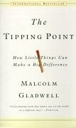 The Tipping Point : How Little Things Can Make a Big Difference