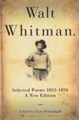 Walt Whitman : Selected Poems 1855-1892
