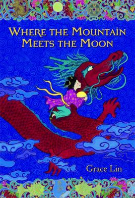 Where the Mountain Meets the Moon (Newbery Honor Book)