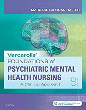 Varcarolis' Foundations of Psychiatric-Mental Health Nursing : A Clinical Approach