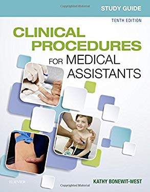 Study Guide for Clinical Procedures for Medical Assistants used book by Kathy Bonewit-West ...
