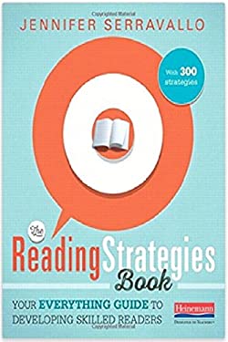 The Reading Strategies Book : Your Everything Guide to Developing Skilled Readers