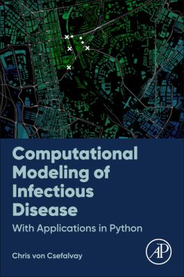 Computational Modeling of Infectious Disease : With Applications in ...