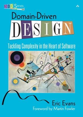Domain-Driven Design : Tackling Complexity in the Heart of Software