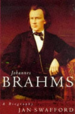Johannes Brahms : A Biography book by Jan Swafford: 9780333596623