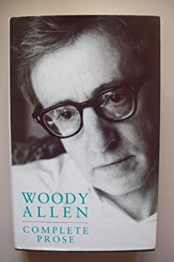 The Complete Prose of Woody Allen