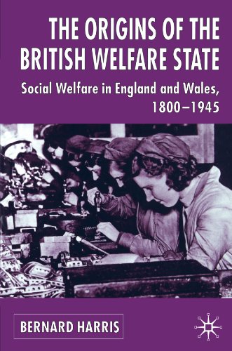 The Origins of the British Welfare State : Society, State and Social ...