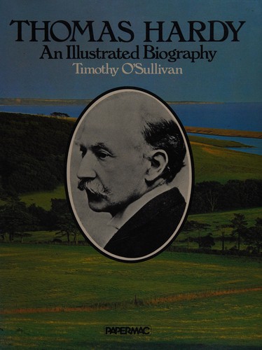 Thomas Hardy : An Illustrated Biography used book by Timothy O