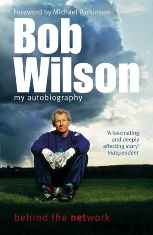 Bob Wilson - Behind the Network : My Autobiography