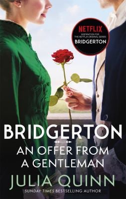 Bridgerton: an Offer from a Gentleman (Bridgertons Book 3) : Inspiration for Bridgerton Series Four