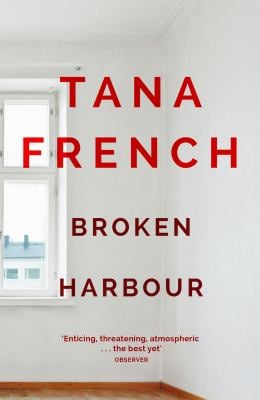 Broken Harbour : Dublin Murder Squad: 4. Winner of the la Times Book Prize for Best Mystery/Thriller and the Irish Book Award for Crime Fiction Book o
