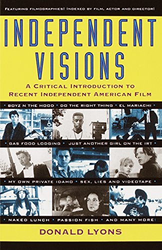 Independent Visions : A Critical Introduction to Recent Independent American Film