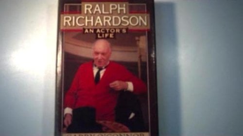Ralph Richardson : An Actor's Life