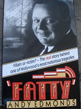 Fatty : Untold Story of Roscoe "Fatty" Arbuckle book by Andy Edmonds