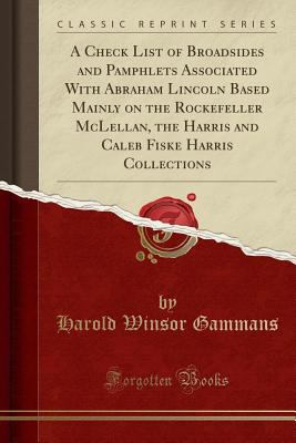 A Check List of Broadsides and Pamphlets Associated With Abraham ...