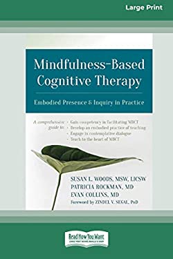 Mindfulness-Based Cognitive Therapy : Embodied Presence and Inquiry in Practice (16pt Large Print Edition)