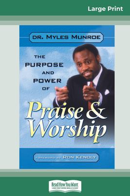 Purpose and Power of Praise and Worship (16pt Large Print Edition) book ...