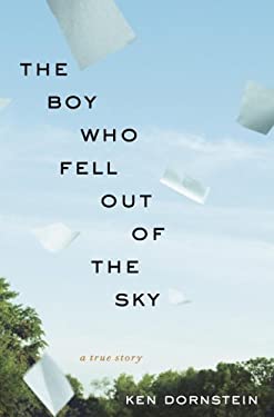 The Boy Who Fell Out of the Sky : A True Story
