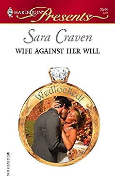 Wife Against Her Will used book by Sara Craven: 9780373125449