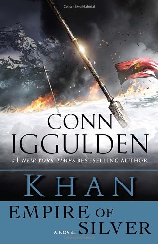 Khan: Empire of Silver : A Novel