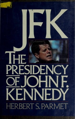 JFK : The Presidency of John F. Kennedy