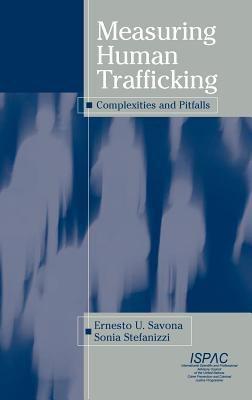Measuring Human Trafficking : Complexities and Pitfalls book by Sonia