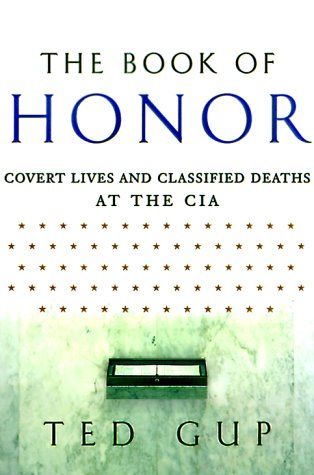 The Book of Honor : Covert Lives and Classified Deaths at the CIA