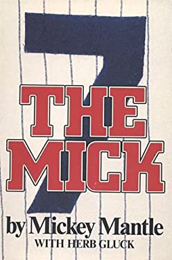 The Mick used book by Mickey Mantle, Herb Gluck: 9780385194563