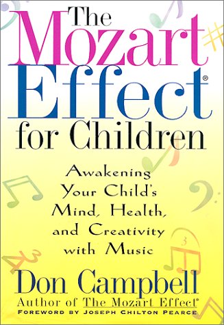 The Mozart Effect for Children : Awakening Your Child's Mind, Health, and Creativity with Music