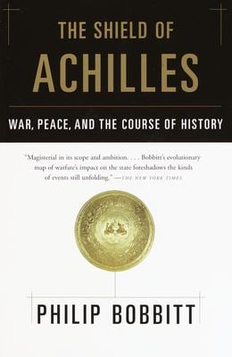 The Shield of Achilles : War, Peace, and the Course of History