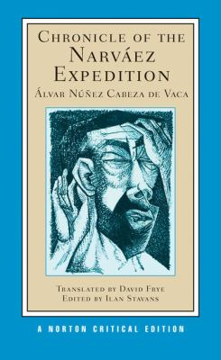 Chronicle of the Narváez Expedition : Norton Critical Edition book by