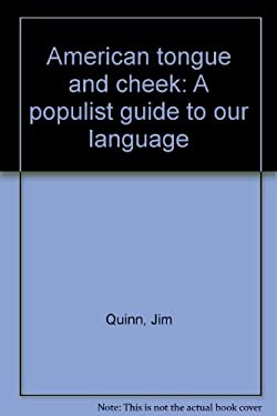 American Tongue and Cheek : A Populist Guide to Our Language