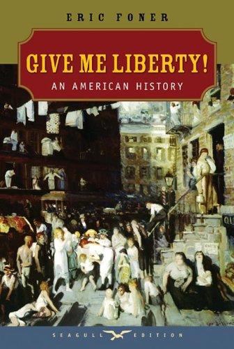 Give Me Liberty! Vol. 1 Seagull Edition : An American History used book by Eric Foner: 9780393927825