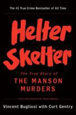 Helter Skelter : The True Story of the Manson Murder