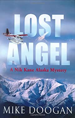 Lost Angel : A Nik Kane Alaska Mystery used book by Mike Doogan