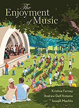 The Enjoyment of Music : With Ebook, Inquizitive, Streaming Audio, and Metropolitan Opera Videos