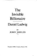 The Invisible Billionaire, Daniel Ludwig