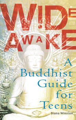 Wide Awake : A Buddhist Guide for Teens