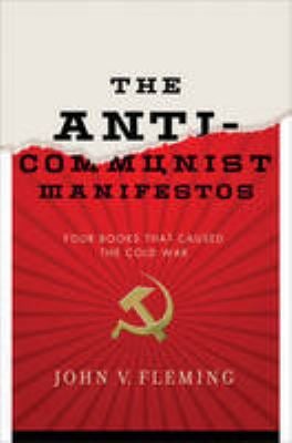 The Anti-Communist Manifestos: Four Books That Shaped the Cold War