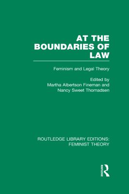 At the Boundaries of Law (RLE Feminist Theory) : Feminism and Legal Theory