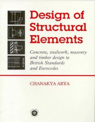 Design of Structural Elements : Concrete, Steelwork, Masonry and Timber ...