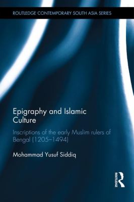 Epigraphy and Islamic Culture : Inscriptions of the Early Muslim Rulers ...