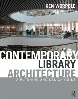 Contemporary Library Architecture : A Planning and Design Guide book by ...