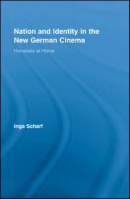 Nation and Identity in the New German Cinema : Homeless at Home