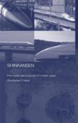 Shinkansen : From Bullet Train to Symbol of Modern Japan