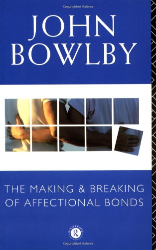 The Making and Breaking of Affectional Bonds