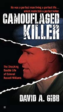 Camouflaged Killer : The Shocking Double Life Colonel Russell Williams