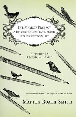 The Memoir Project : A Thoroughly Non-Standardized Text for Writing and Life