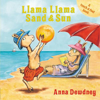 Llama Llama Sand and Sun : A Touch and Feel Book