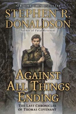 Against All Things Ending : The Last Chronicles of Thomas Covenant used ...